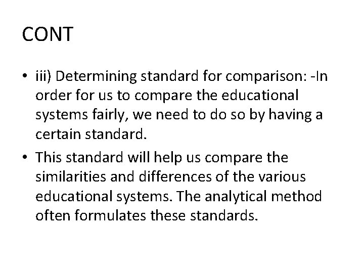 CONT • iii) Determining standard for comparison: -In order for us to compare the