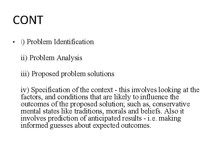 CONT • i) Problem Identification ii) Problem Analysis iii) Proposed problem solutions iv) Specification