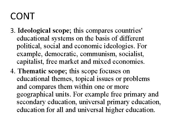 CONT 3. Ideological scope; this compares countries' educational systems on the basis of different