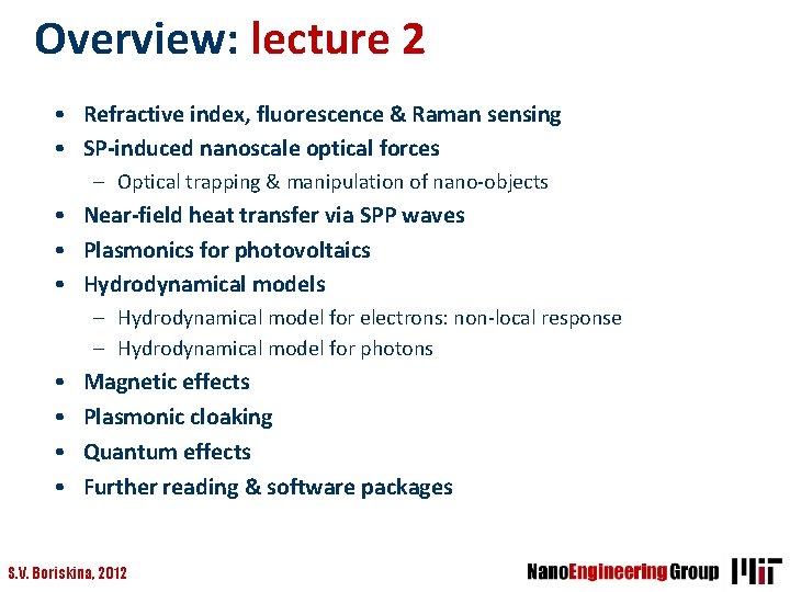 Overview: lecture 2 • Refractive index, fluorescence & Raman sensing • SP-induced nanoscale optical