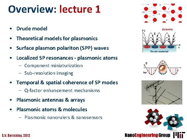 Overview: lecture 1 • Drude model • Theoretical models for plasmonics • Surface plasmon