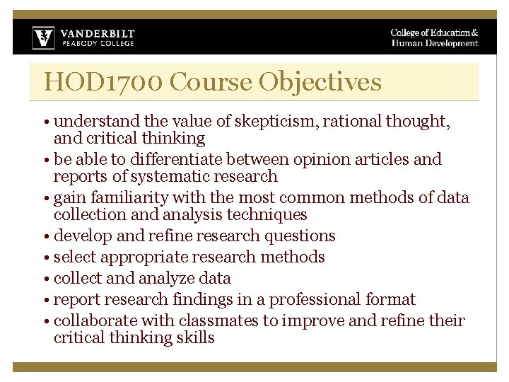 HOD 1700 Course Objectives • understand the value of skepticism, rational thought, and critical HOD 1700 Course Objectives • understand the value of skepticism, rational thought, and critical