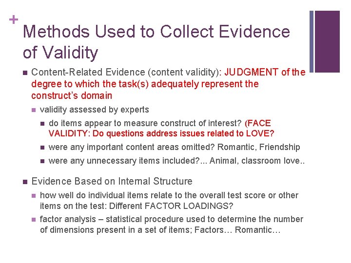 + Methods Used to Collect Evidence of Validity n Content-Related Evidence (content validity): JUDGMENT