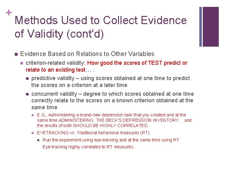 + Methods Used to Collect Evidence of Validity (cont'd) n Evidence Based on Relations