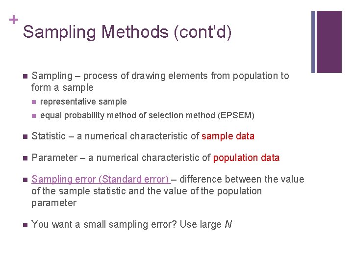 + Sampling Methods (cont'd) n Sampling – process of drawing elements from population to