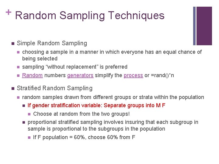 + Random Sampling Techniques n n Simple Random Sampling n choosing a sample in