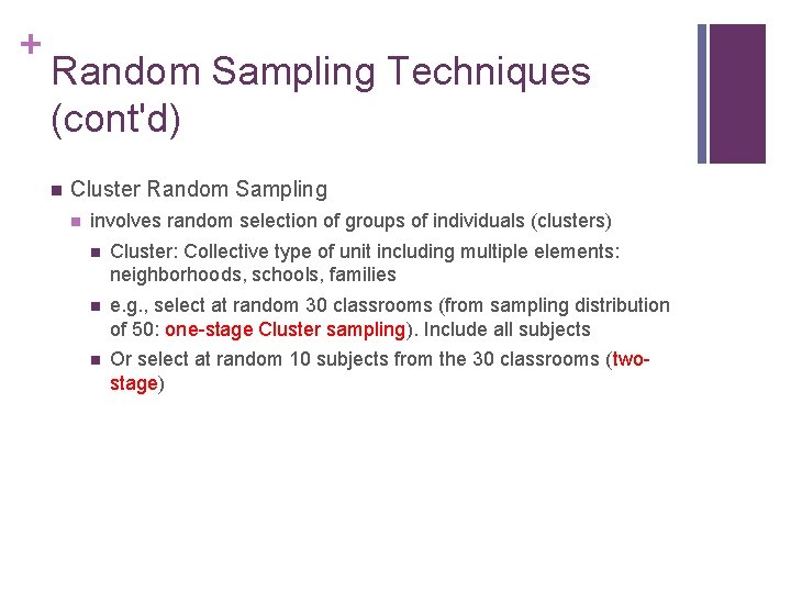 + Random Sampling Techniques (cont'd) n Cluster Random Sampling n involves random selection of