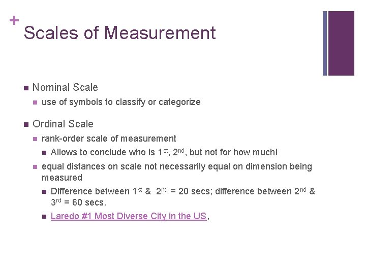+ Scales of Measurement n Nominal Scale n n use of symbols to classify