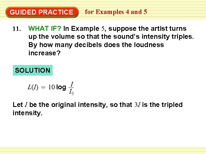 GUIDED PRACTICE 11. for Examples 4 and 5 WHAT IF? In Example 5, suppose