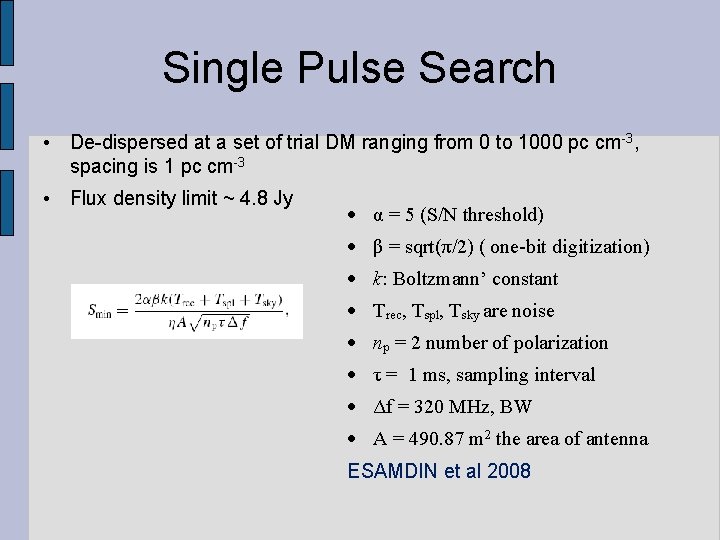 Single Pulse Search • De-dispersed at a set of trial DM ranging from 0