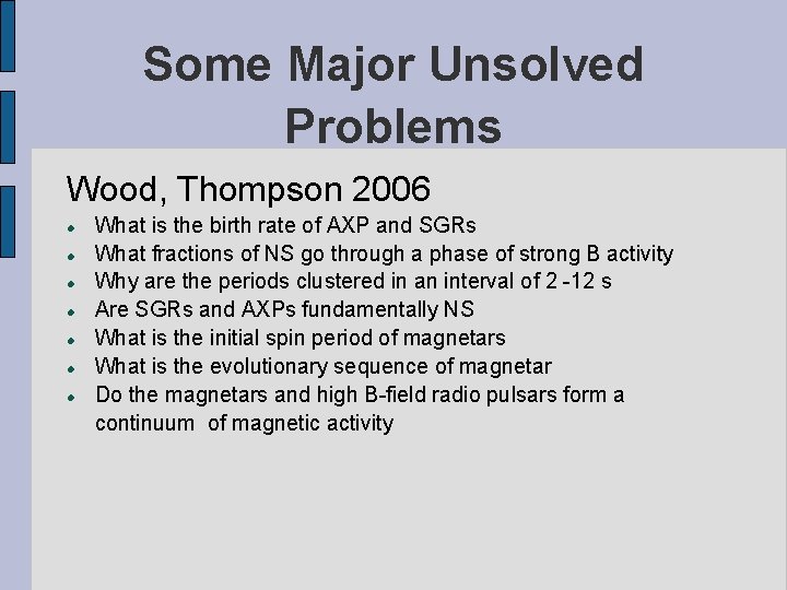 Some Major Unsolved Problems Wood, Thompson 2006 What is the birth rate of AXP