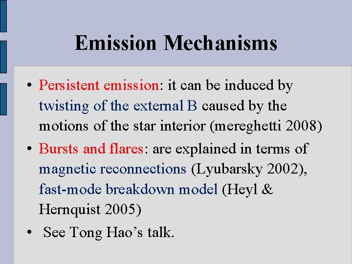Emission Mechanisms • Persistent emission: it can be induced by twisting of the external