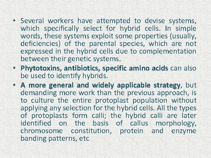  • Several workers have attempted to devise systems, which specifically select for hybrid