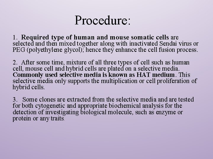 Procedure: 1. Required type of human and mouse somatic cells are selected and then