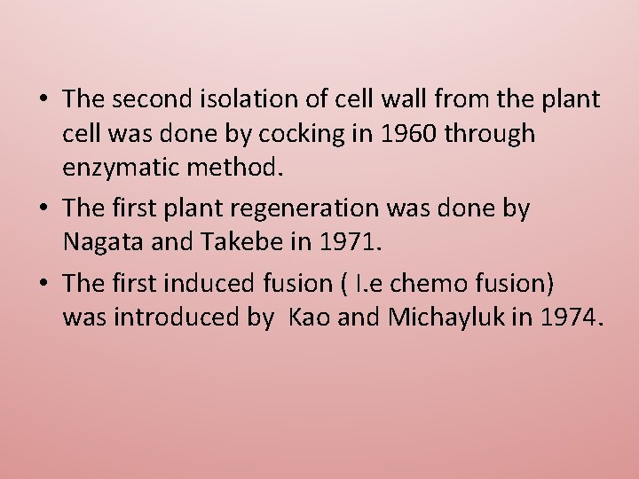  • The second isolation of cell wall from the plant cell was done