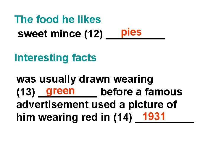 The food he likes pies sweet mince (12) _____ Interesting facts was usually drawn