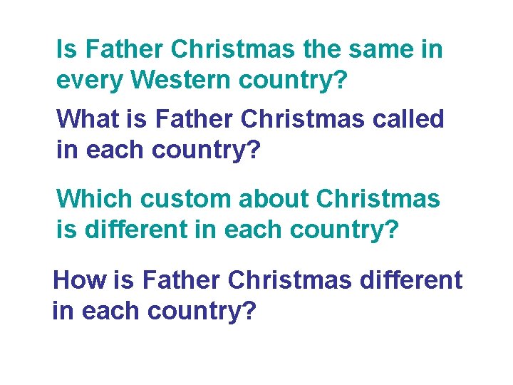 Is Father Christmas the same in every Western country? What is Father Christmas called