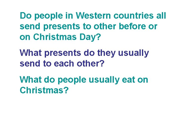 Do people in Western countries all send presents to other before or on Christmas