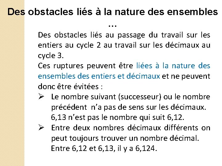 Des obstacles liés à la nature des ensembles … Des obstacles liés au passage