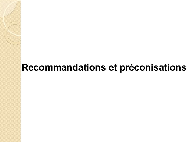 Recommandations et préconisations 