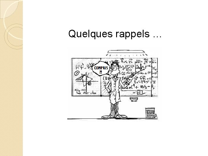 Quelques rappels … 