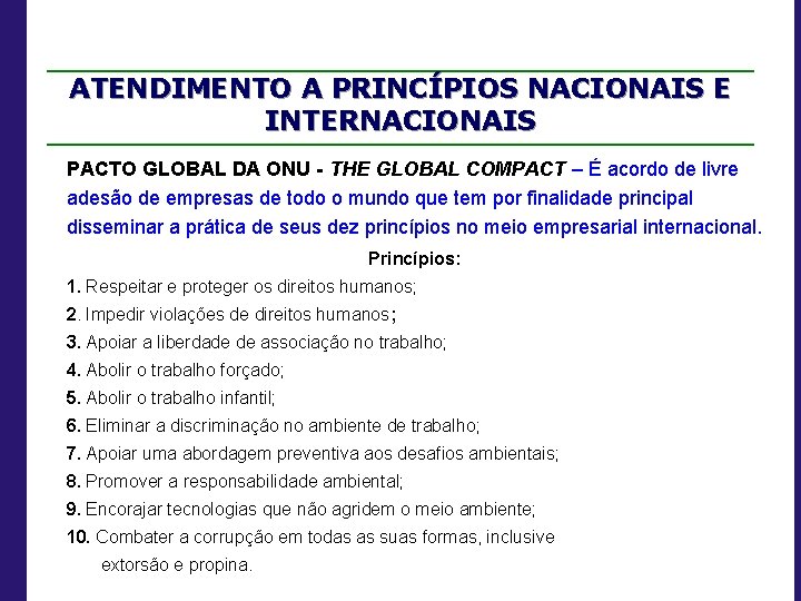 ATENDIMENTO A PRINCÍPIOS NACIONAIS E INTERNACIONAIS PACTO GLOBAL DA ONU - THE GLOBAL COMPACT