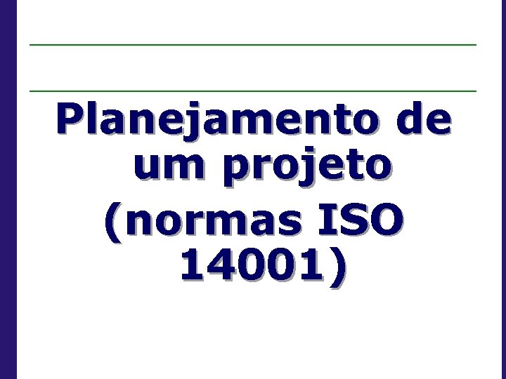 Planejamento de um projeto (normas ISO 14001) 