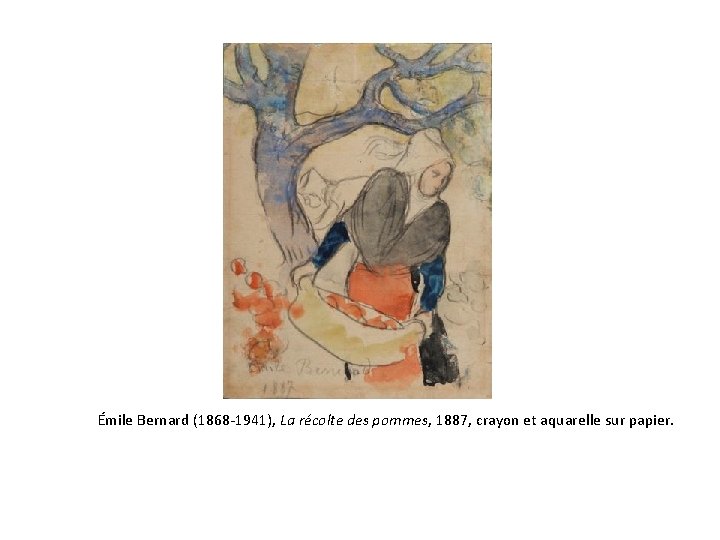 Émile Bernard (1868 -1941), La récolte des pommes, 1887, crayon et aquarelle sur papier.