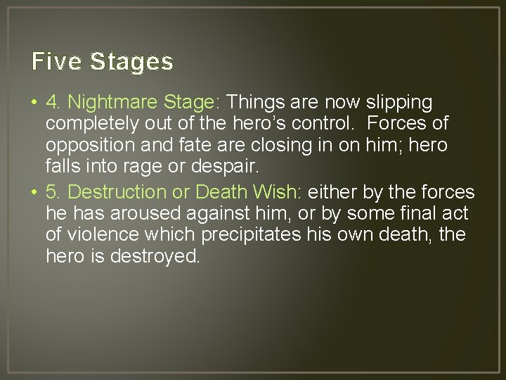 Five Stages • 4. Nightmare Stage: Things are now slipping completely out of the
