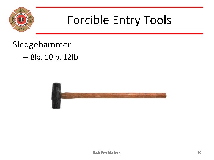 Forcible Entry Tools Sledgehammer – 8 lb, 10 lb, 12 lb Basic Forcible Entry