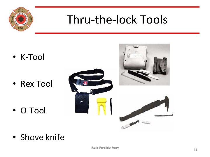Thru-the-lock Tools • K-Tool • Rex Tool • O-Tool • Shove knife Basic Forcible