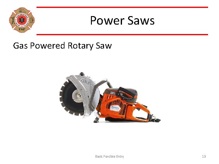 Power Saws Gas Powered Rotary Saw Basic Forcible Entry 13 