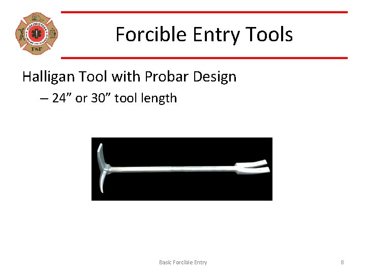 Forcible Entry Tools Halligan Tool with Probar Design – 24” or 30” tool length