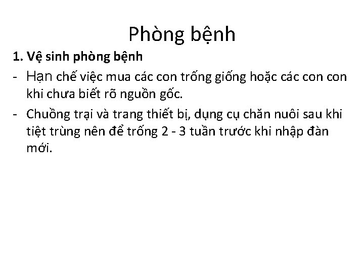 Phòng bệnh 1. Vệ sinh phòng bệnh - Hạn chế việc mua các con