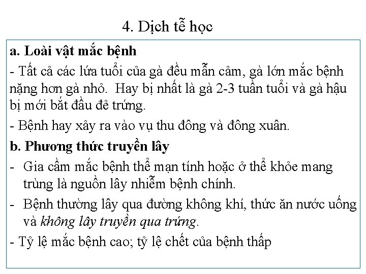 4. Dịch tễ học a. Loài vật mắc bệnh - Tất cả các lứa