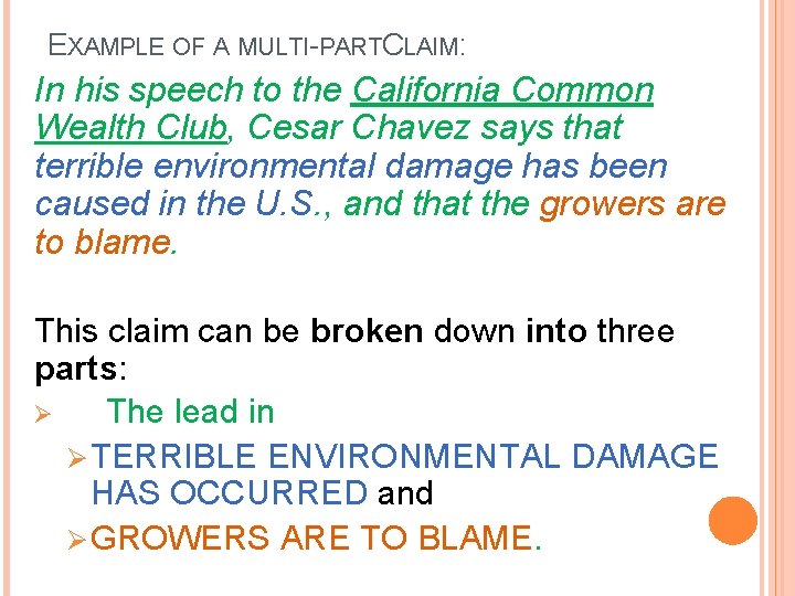 EXAMPLE OF A MULTI-PARTCLAIM: In his speech to the California Common Wealth Club, Cesar