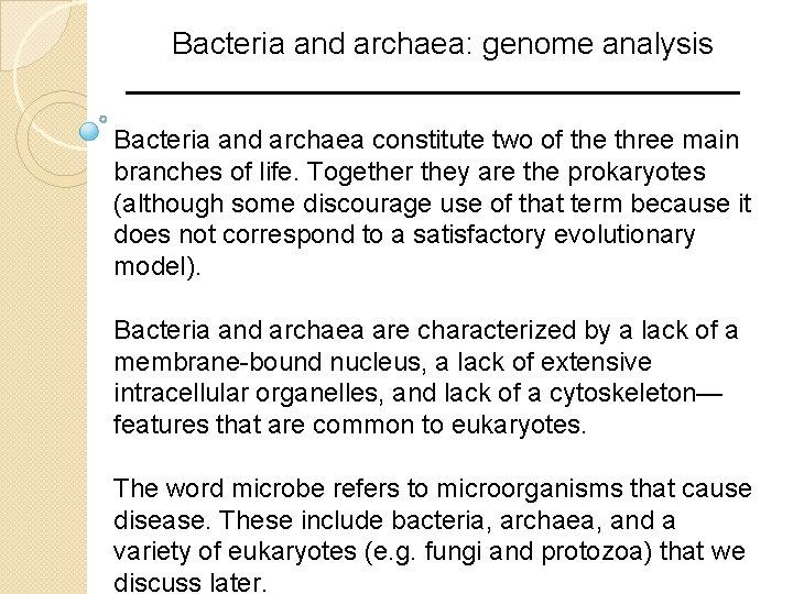 Bacteria and archaea: genome analysis Bacteria and archaea constitute two of the three main