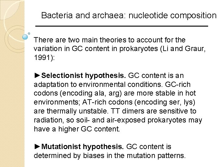 Bacteria and archaea: nucleotide composition There are two main theories to account for the