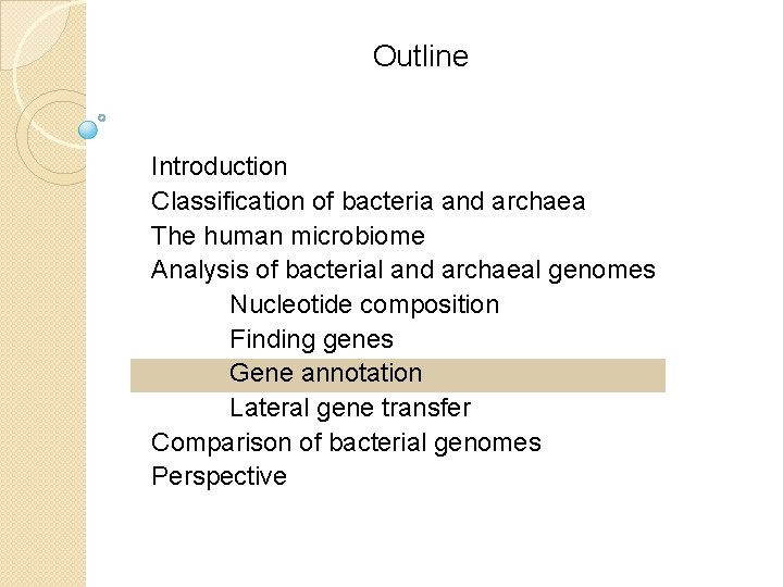 Outline Introduction Classification of bacteria and archaea The human microbiome Analysis of bacterial and