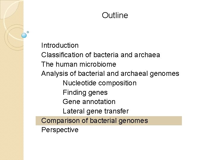 Outline Introduction Classification of bacteria and archaea The human microbiome Analysis of bacterial and