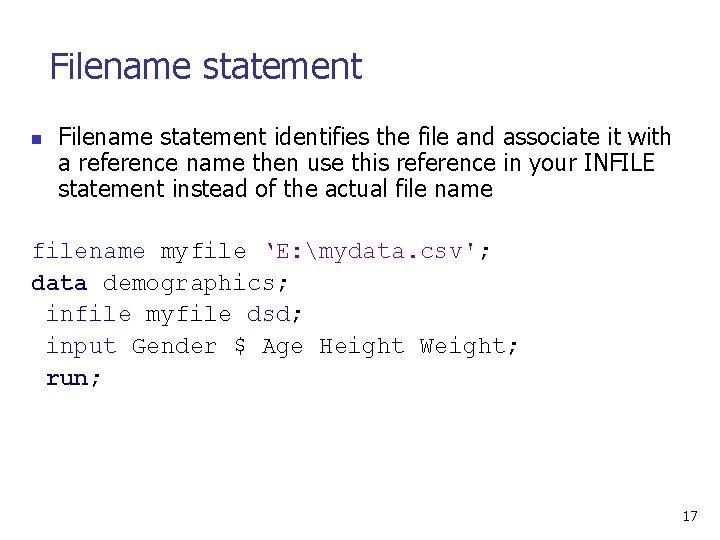 Filename statement n Filename statement identifies the file and associate it with a reference