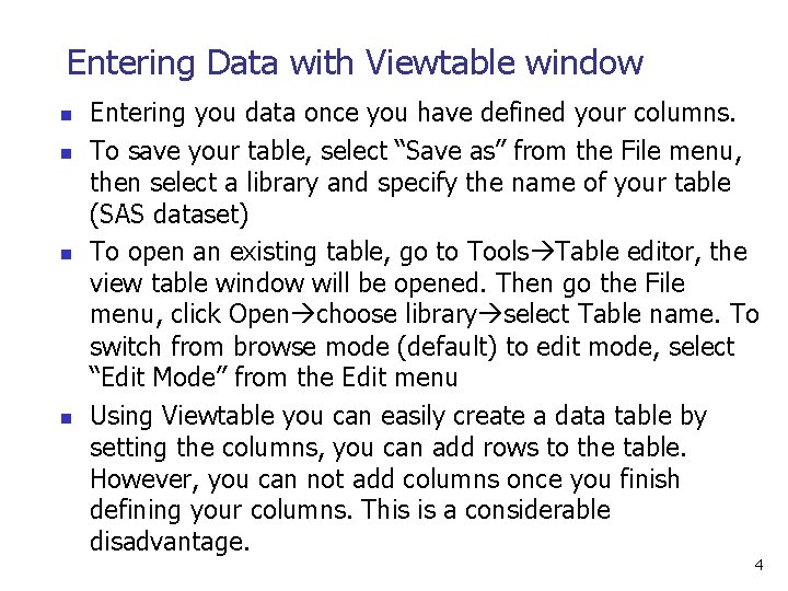 Entering Data with Viewtable window n n Entering you data once you have defined