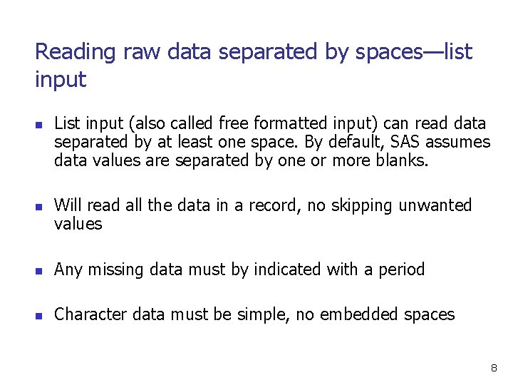 Reading raw data separated by spaces—list input n n List input (also called free