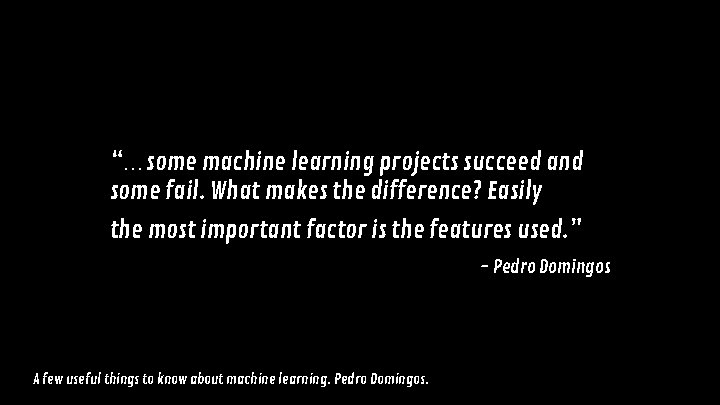 “…some machine learning projects succeed and some fail. What makes the difference? Easily the