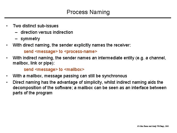Process Naming • • • Two distinct sub-issues – direction versus indirection – symmetry