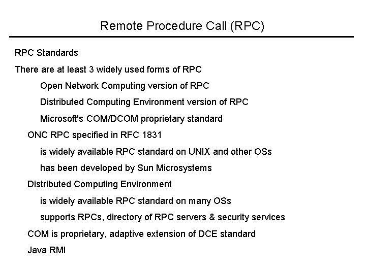 Remote Procedure Call (RPC) RPC Standards There at least 3 widely used forms of