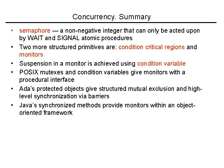 Concurrency. Summary • semaphore — a non-negative integer that can only be acted upon