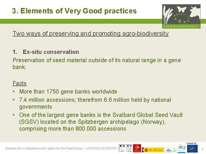 3. Elements of Very Good practices Two ways of preserving and promoting agro-biodiversity 1.