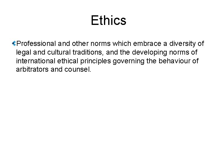 Ethics Professional and other norms which embrace a diversity of legal and cultural traditions,