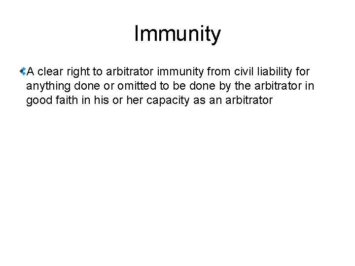 Immunity A clear right to arbitrator immunity from civil liability for anything done or